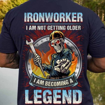 Ironworker i am not Getting Older