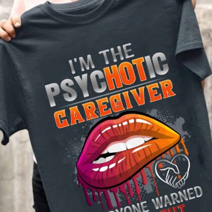 I am The Psychotic Caregiver