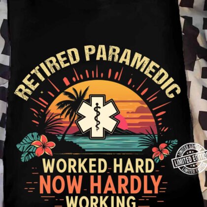 Retired Paramedic worked hard now hardly working