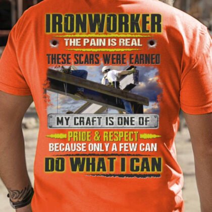 The Pain Is Real Ironworker Apparel - Scars Earned