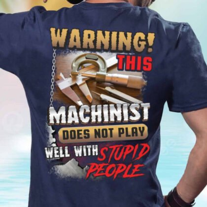 Warning Stupid People - Machinist Quote
