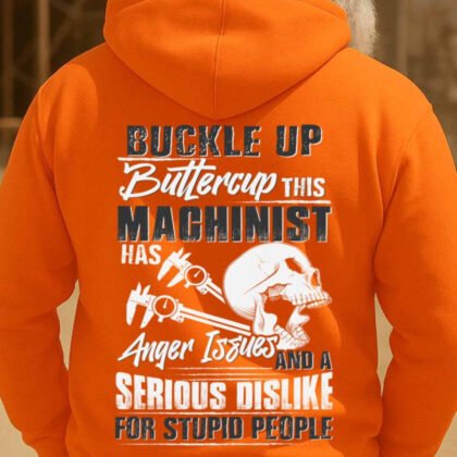 Buckle Up Machinist Anger Issues Apparel – Funny Skull